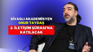 Sivaslı Akademisyen Onur Taydaş,  2. İletişim Şûrası’na Katılacak