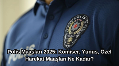 Polis Maaşları 2025: Komiser,  Yunus,  Özel Harekat Maaşları Ne Kadar?
