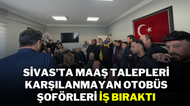 Sivas’ta Maaş Talepleri Karşılanmayan Otobüs Şoförleri İş Bıraktı