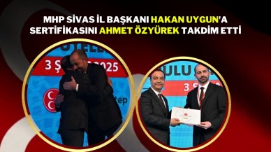 MHP Sivas İl Başkanı Hakan Uygun'a Sertifikasını Ahmet Özyürek Takdim Etti