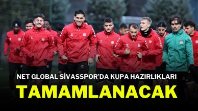 Net Global Sivasspor’da Kupa Hazırlıkları Tamamlanacak