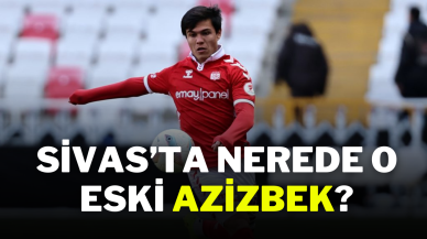 Sivas’ta Nerede O Eski Azizbek?