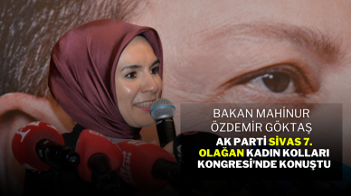 Bakan Mahinur Özdemir Göktaş,  AK Parti Sivas 7. Olağan Kadın Kolları Kongresi'nde Konuştu