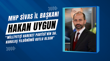 MHP Sivas İl Başkanı Hakan Uygun: “Milliyetçi Hareket Partisi’nin 56. Kuruluş Yıldönümü Kutlu Olsun”