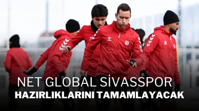 Net Global Sivasspor Hazırlıklarını Tamamlayacak