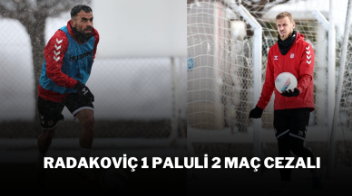 Radakoviç 1 Paluli 2 Maç Cezalı