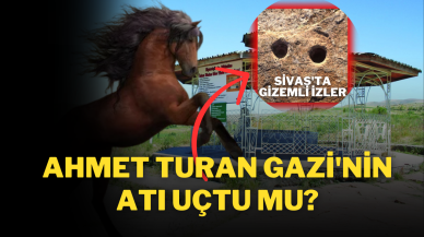 Ahmet Turan Gazi'nin Atı Uçtu Mu? Sivas'ta Gizemli İzler