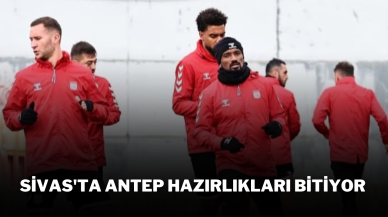 Sivas'ta Antep Hazırlıkları Bitiyor