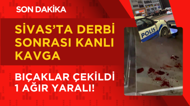 Sivas’ta Derbi Sonrası Kanlı Kavga: Bıçaklar Çekildi,  1 Ağır Yaralı!