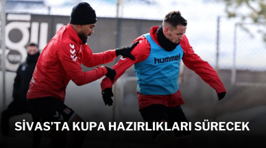 Sivas’ta Kupa Hazırlıkları Sürecek