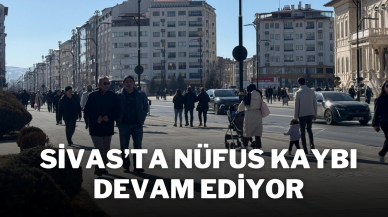 Sivas’ta Nüfus Kaybı Devam Ediyor