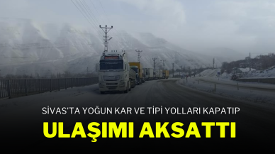 Sivas'ta Yoğun Kar ve Tipi,  Yolları Kapatıp Ulaşımı Aksattı