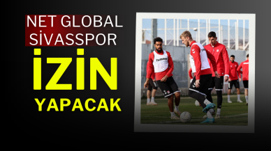 Net Global Sivasspor İzin Yapacak