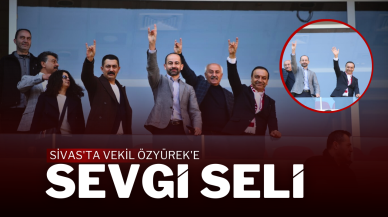 Sivas'ta Vekil Özyürek'e  Sevgi Seli