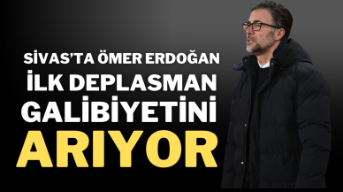 Sivas’ta Ömer Erdoğan İlk Deplasman Galibiyetini Arıyor
