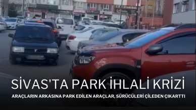 Sivas'ta Park İhlali Krizi: Araçların Arkasına Park Edilen Araçlar,  Sürücüleri Çileden Çıkarttı