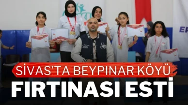 Sivas’ta Beypınar Köyü  Fırtınası Esti