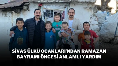 Sivas Ülkü Ocakları’ndan Ramazan Bayramı Öncesi Anlamlı Yardım