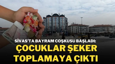 Sivas’ta Bayram Coşkusu Başladı:  Çocuklar Şeker Toplamaya Çıktı