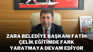 Zara Belediye Başkanı Fatih Çelik Eğitimde Fark Yaratmaya Devam Ediyor