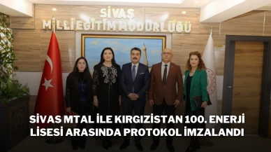 Sivas MTAL ile Kırgızistan 100. Enerji Lisesi Arasında Protokol İmzalandı
