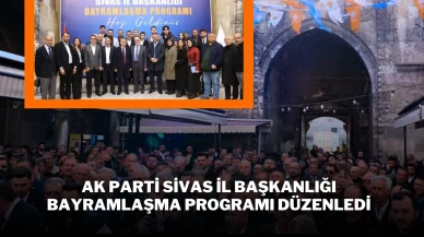 AK Parti Sivas İl Başkanlığı Bayramlaşma Programı Düzenledi
