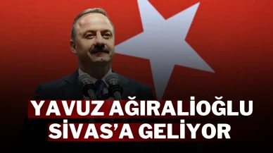 Yavuz Ağıralioğlu Sivas’a Geliyor