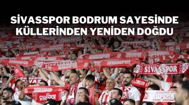 Sivasspor Bodrum Sayesinde Küllerinden Yeniden Doğdu