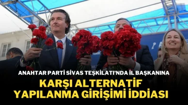 Anahtar Parti Sivas Teşkilatı’nda İl Başkanına Karşı Alternatif Yapılanma Girişimi İddiası