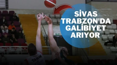 Sivas Trabzon'da Galibiyet Arıyor