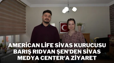 American Life Sivas Kurucusu Barış Rıdvan Şen’den Sivas Medya Center'a Ziyaret