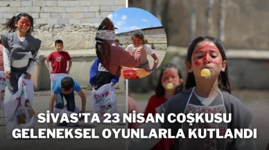 Sivas'ta 23 Nisan Coşkusu Geleneksel Oyunlarla Kutlandı