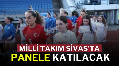 Milli Takım Sivas'ta Panele Katılacak