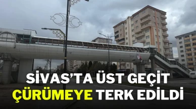 Sivas’ta Üst Geçit Çürümeye Terk Edildi