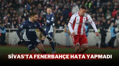 Sivas'ta Fenerbahçe Hata Yapmadı