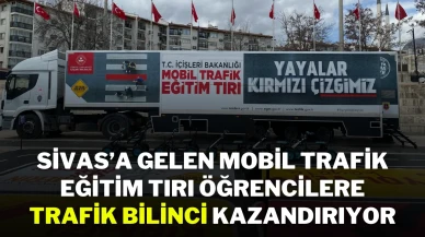 Sivas’a Gelen Mobil Trafik Eğitim Tırı, Öğrencilere Trafik Bilinci Kazandırıyor