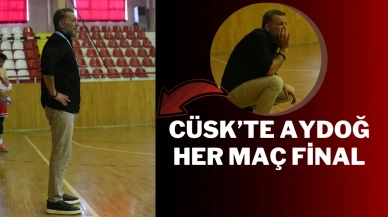 CÜSK’TE AYDOĞ: HER MAÇ FİNAL