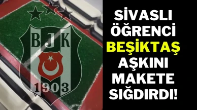 Sivaslı Öğrenci Beşiktaş Aşkını Makete Sığdırdı!