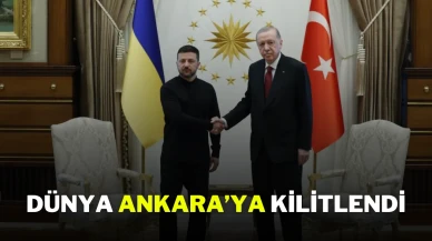 Dünya Ankara’ya Kilitlendi