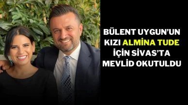 Bülent Uygun’un Kızı Almina Tude İçin Sivas’ta Mevlid Okutuldu