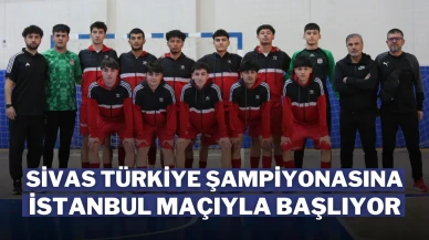 Sivas Türkiye Şampiyonasına İstanbul Maçıyla Başlıyor