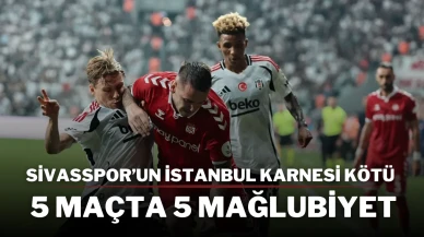 Sivasspor’un İstanbul Karnesi Kötü: 5 Maçta 5 Mağlubiyet
