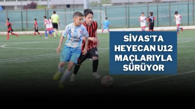 Sivas’ta Heyecan U12 Maçlarıyla Sürüyor