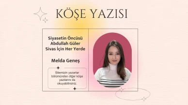 Siyasetin Öncüsü Abdullah Güler, Sivas İçin Her Yerde