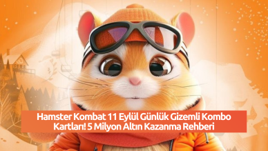 Hamster Kombat 11 Eylül Günlük Gizemli Kombo Kartları! 5 Milyon Altın Kazanma Rehberi