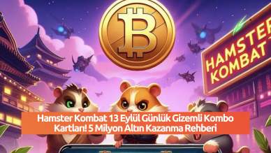 Hamster Kombat 13 Eylül Günlük Gizemli Kombo Kartları! 5 Milyon Altın Kazanma Rehberi