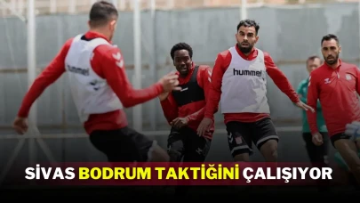 Sivas Bodrum Taktiğini Çalışıyor