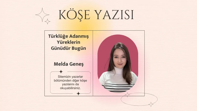 Türklüğe Adanmış Yüreklerin Günüdür Bugün