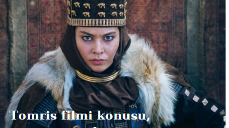 Tomris Filmi: Efsanevi Kraliçenin Gücü ve Mücadelesi