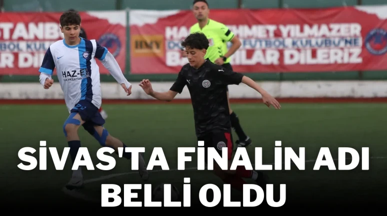 Sivas'ta Finalin Adı Belli Oldu